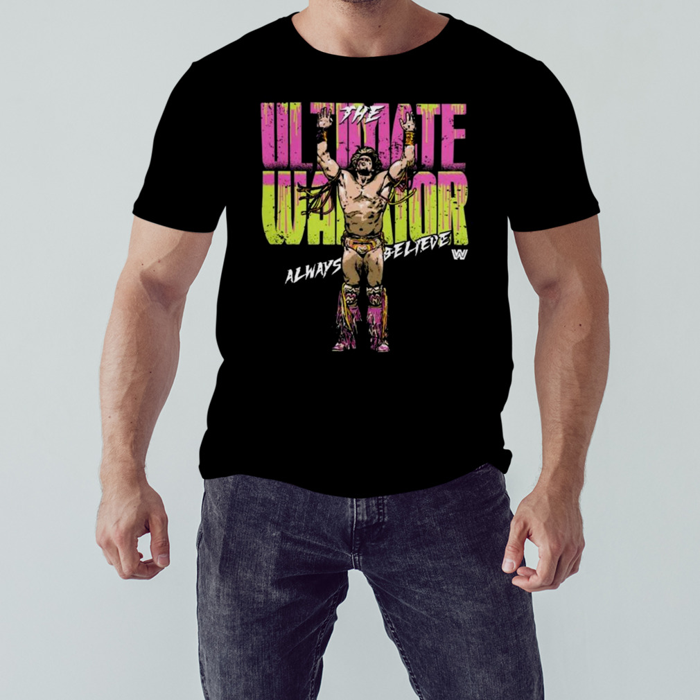 The Ultimate Warrior 500 Level Always Believe Shirt