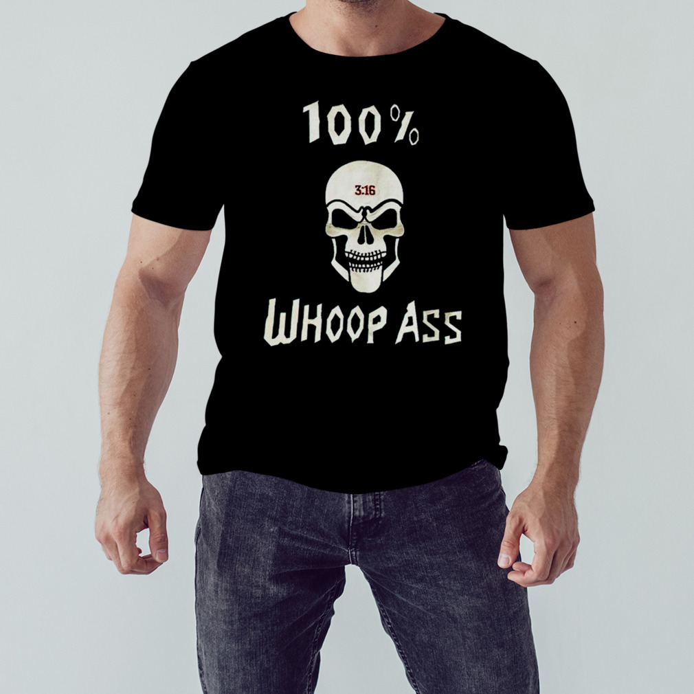 100% whoop ass Stone Cold Steve Austin Sob 3 16 Skull shirt
