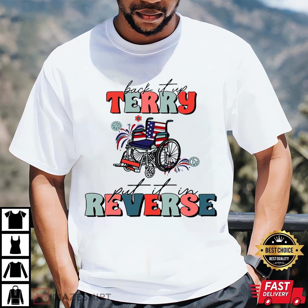 Back It Up Terry Put In Reverse, Fireworks Shirt, Happy 4th Of July Shirt