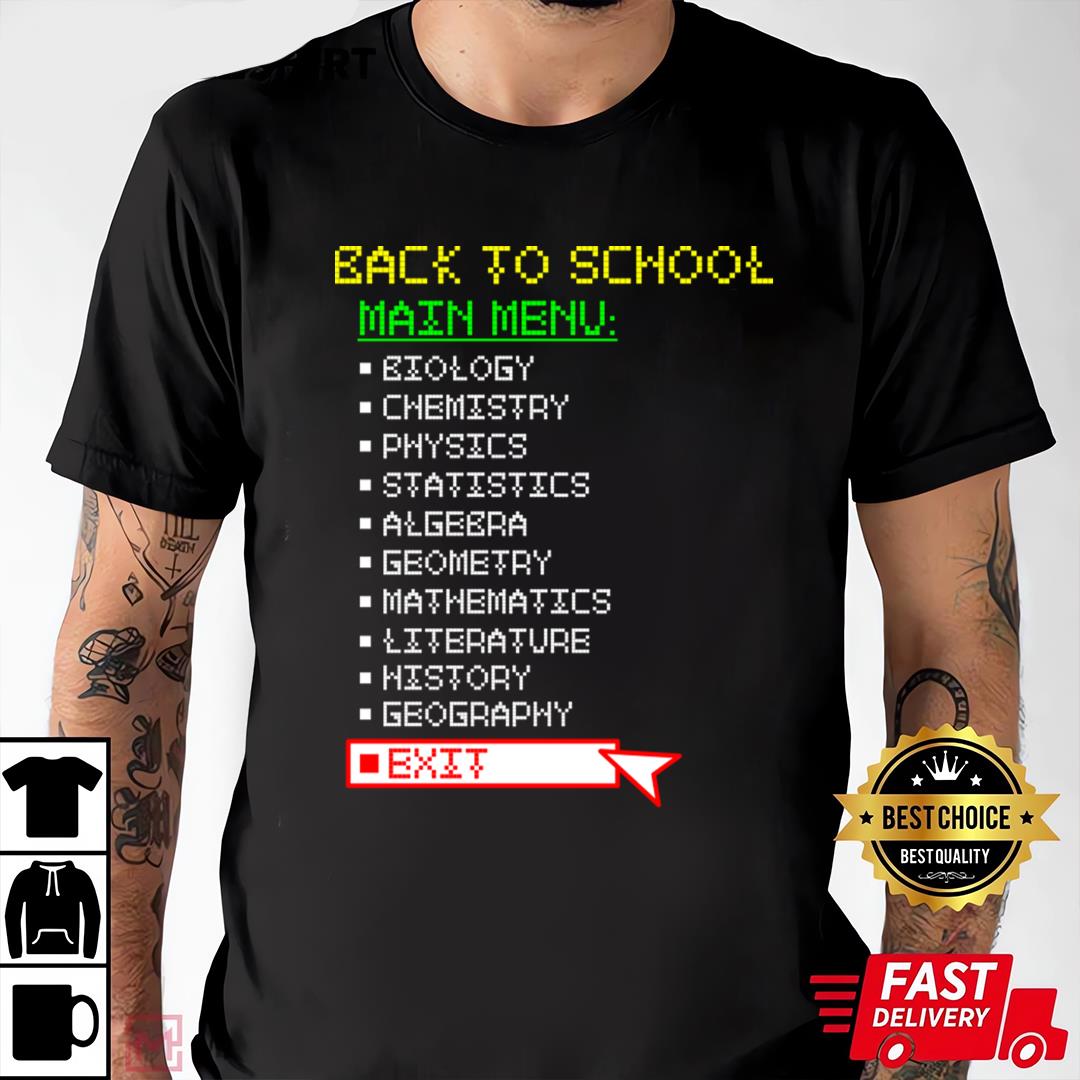 Back To School Main Menu Exit Game School Humor T-Shirt