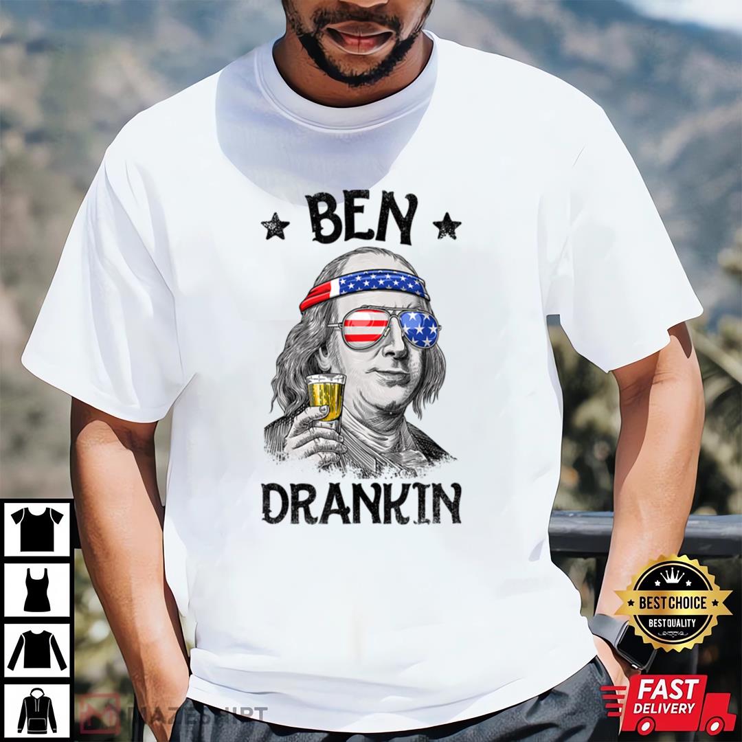 Ben Drankin 4th Of July T-shirt Benjamin Franklin Gifts T-shirt