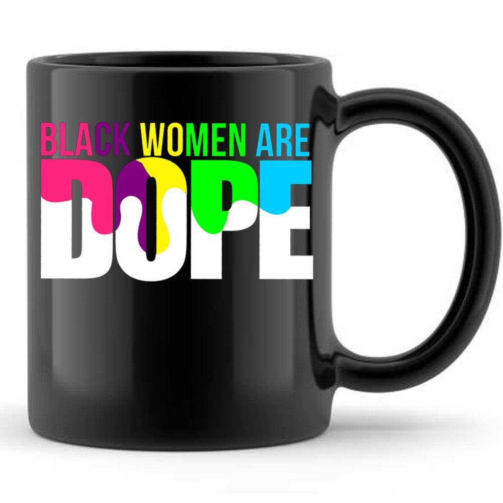 Black Women Are Dope Black Mom T-Shirt