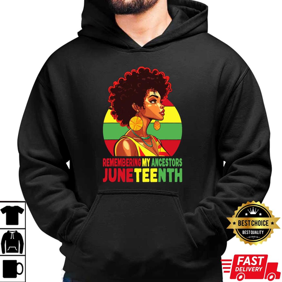 Black Women Remembering My Ancestors Juneteenth Shirt