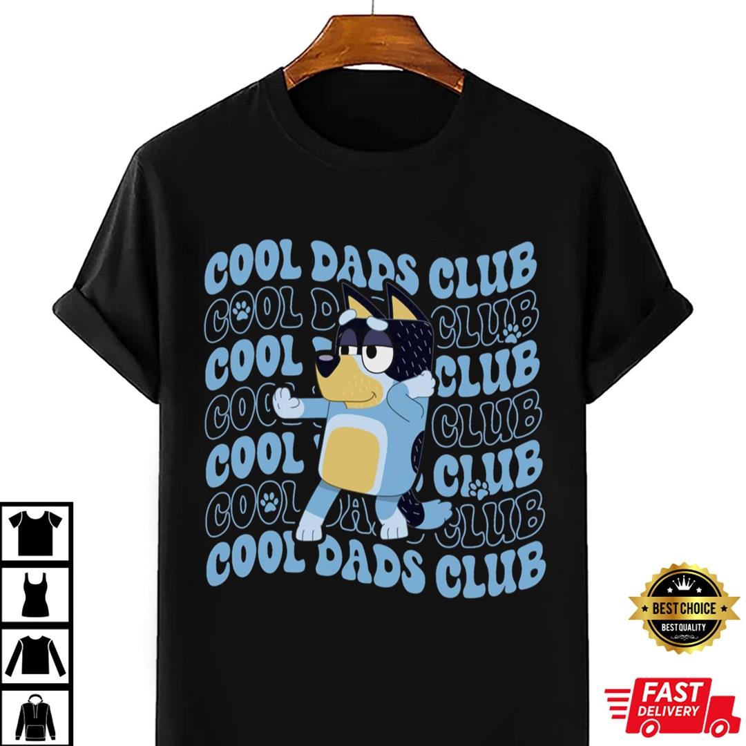 Bluey Cool Dads Club T-Shirt, Bluey Dad Shirt, Cool Dad Shirt