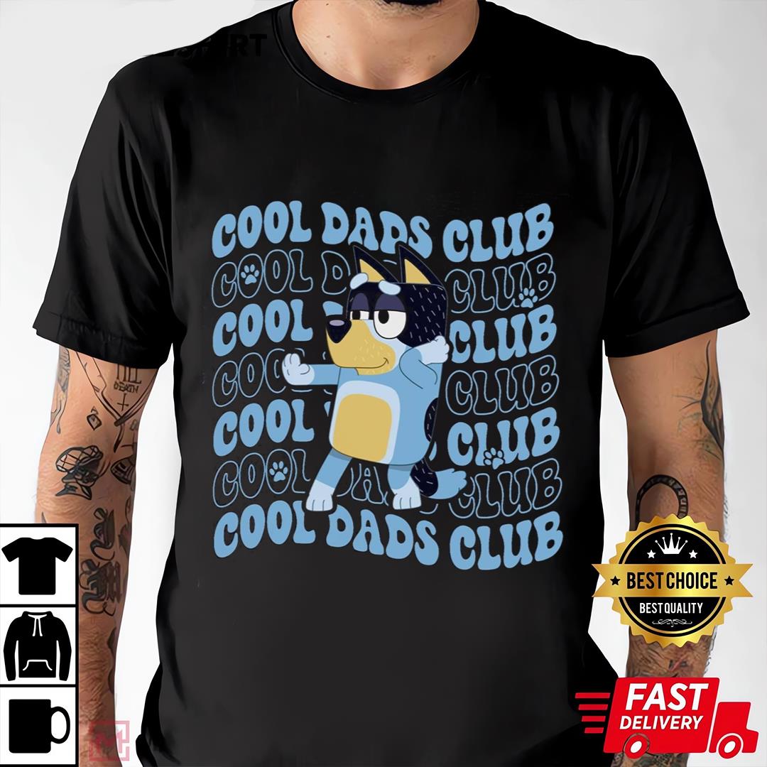 Bluey Cool Dads Club T-Shirt, Bluey Dad Shirt, Cool Dad Shirt