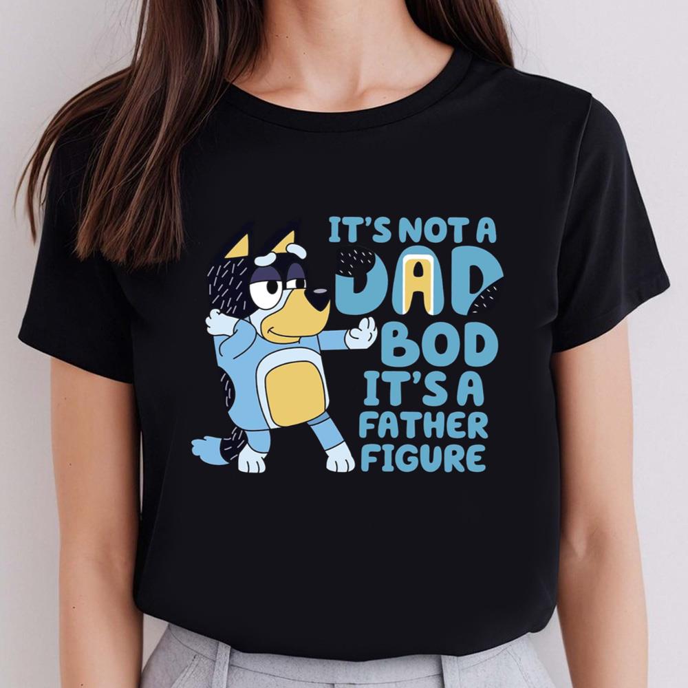 Bluey Dad T-shirt, It's Not A Dad Bod It's A Father Figure, Bluey Family Shirt