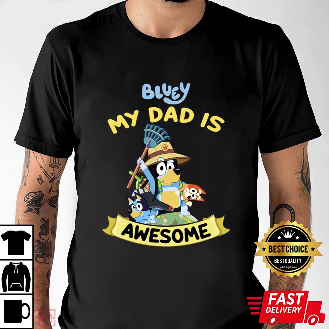 Bluey My Dad Is Awesome Funny Dad T-shirt