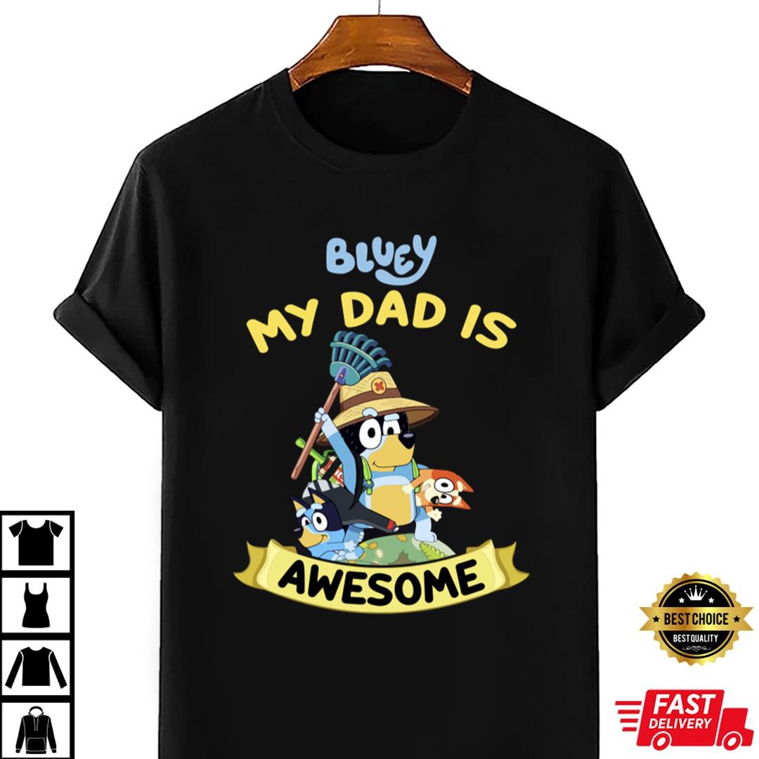 Bluey My Dad Is Awesome Funny Dad T-shirt