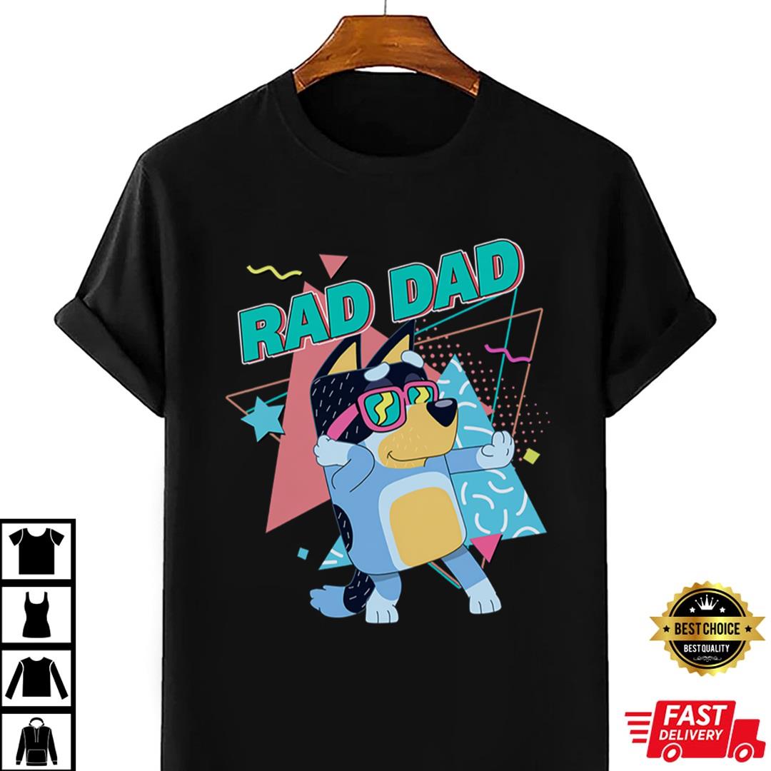 Bluey Rad Dad Shirt, Rad Dad Tshirt, Bluey Bandit Shirt