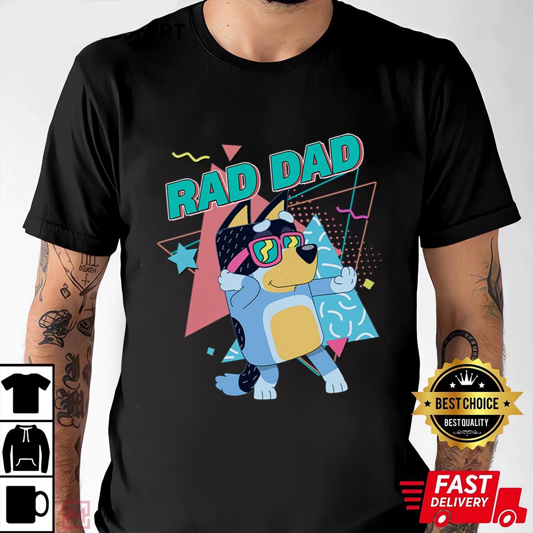Bluey Rad Dad Shirt, Rad Dad Tshirt, Bluey Bandit Shirt