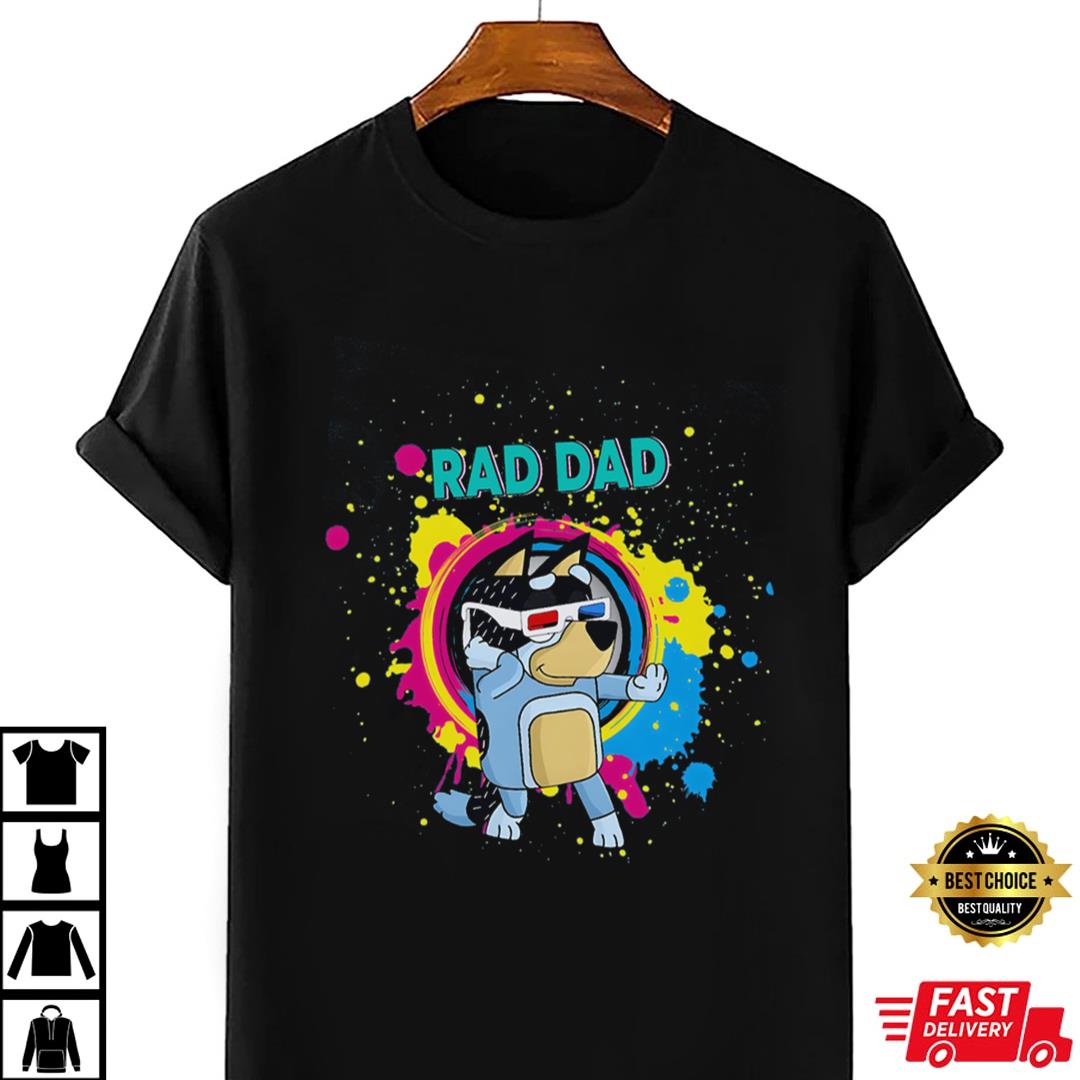 Bluey Rad Dad T-shirt, Bluey And Bandit T Shirt, Bluey Shirt, Bandit Shirt