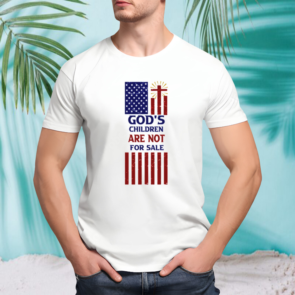 God’s Children Are Not For Sale Shirt