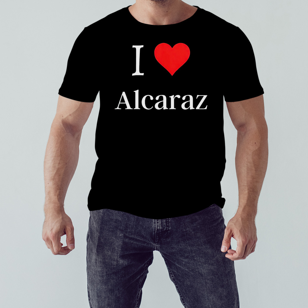 I love Alcaraz shirt
