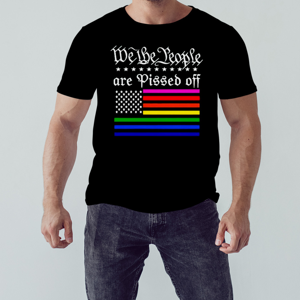 We the people are pissed off USA flag shirt