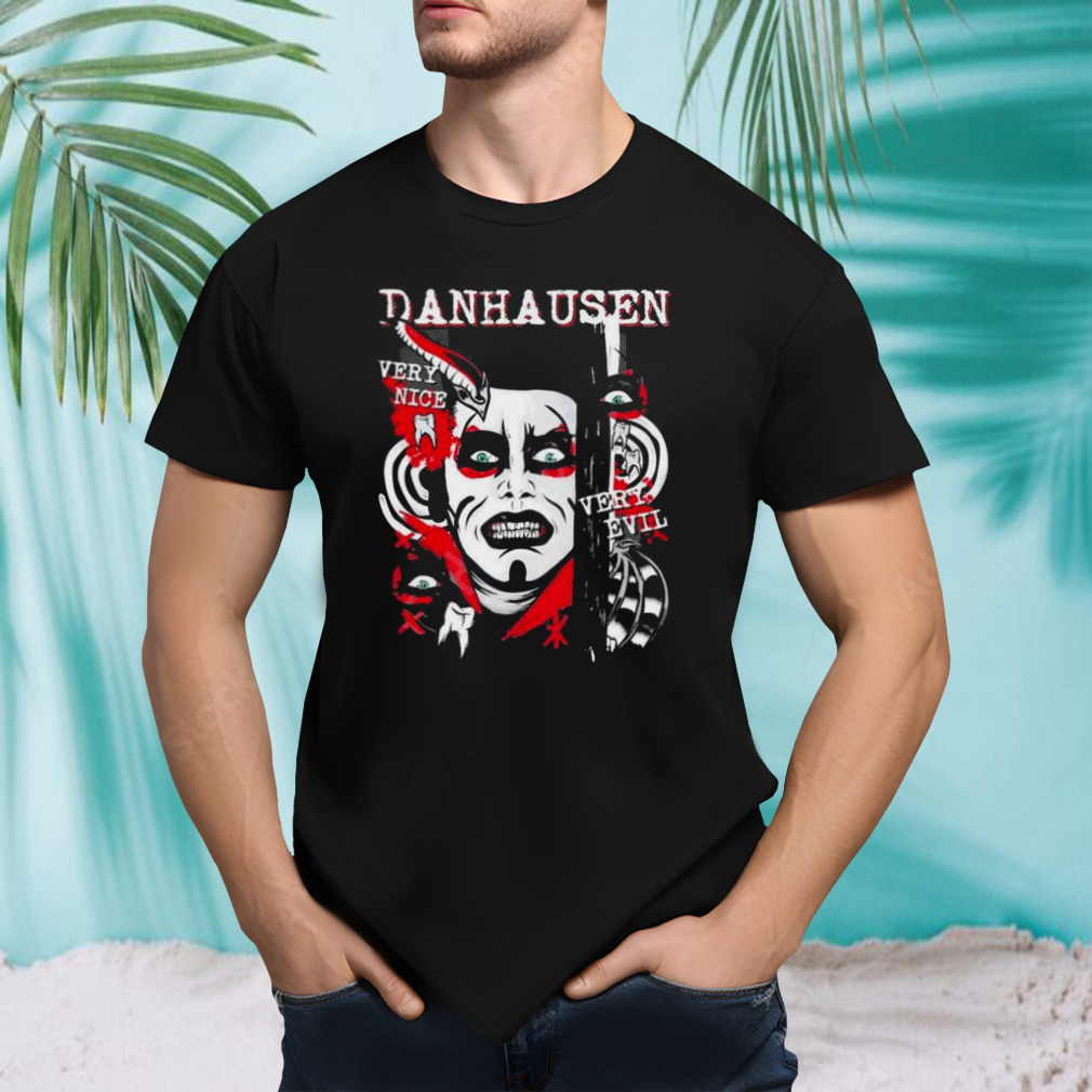 danhausen Very Nice Very Evil Shirt