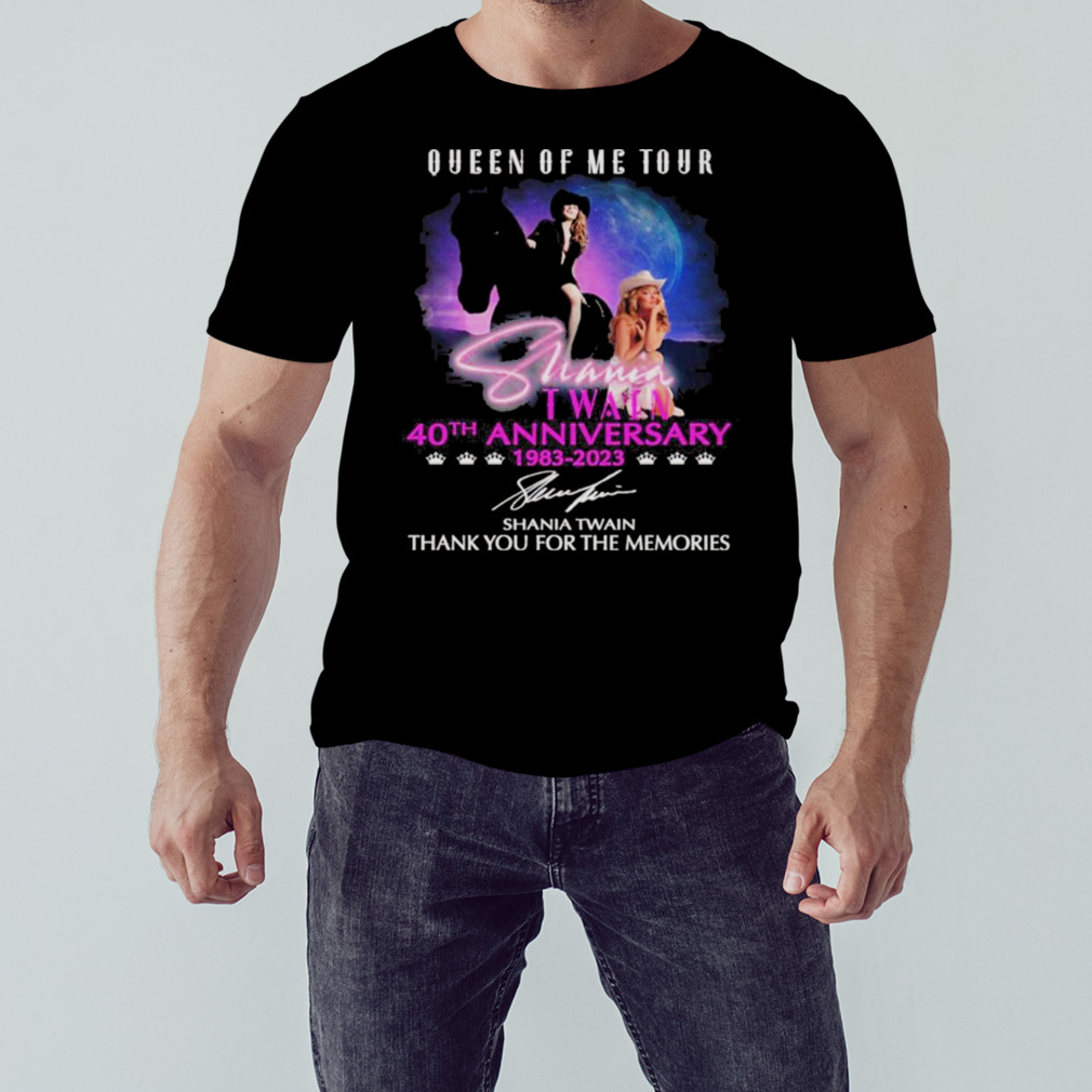 queen of me tour 40th anniversary 1983-2023 shania twain thank you for the memories shirt