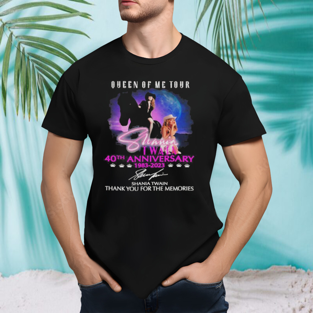 queen of me tour 40th anniversary 1983-2023 shania twain thank you for the memories shirt