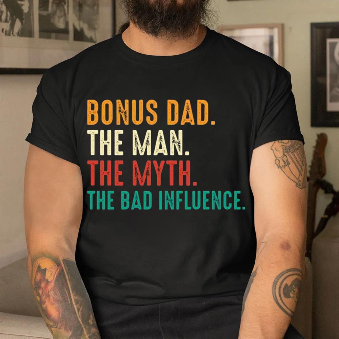 Bonus Dad Father's Day T shirt, Step Dad Father's Day T shirt, The Man, The Myth, The Legend T Shirt for Bonus Dad