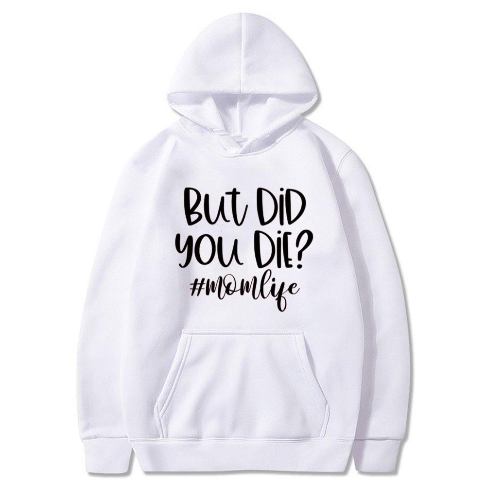 But Did You Die Shirt, Momlife Shirt, Tired Mom Shirt, Funny Mom Gift