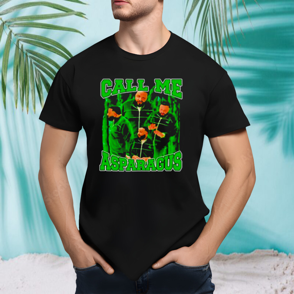 Call me Asparagus shirt