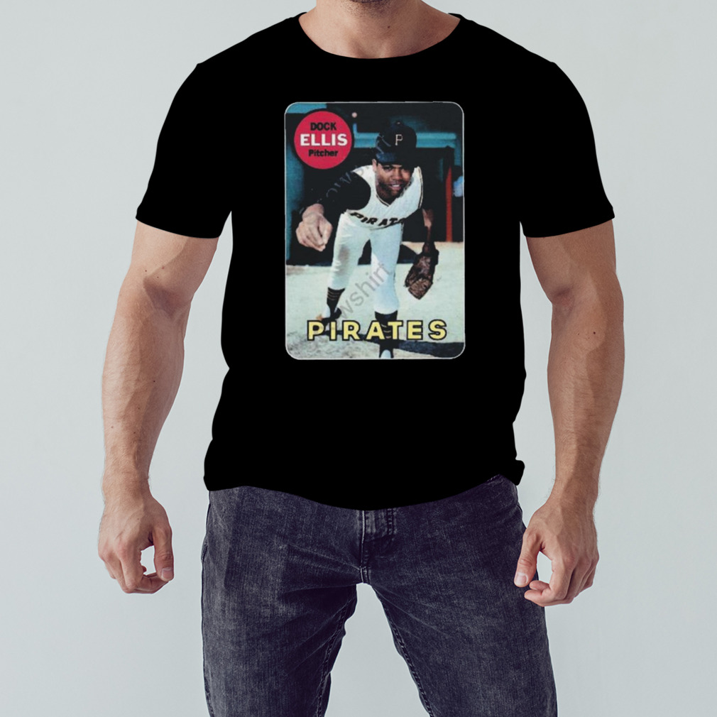 Dock ellis pitcher Pirates photo design t Shirt - Bring Your Ideas