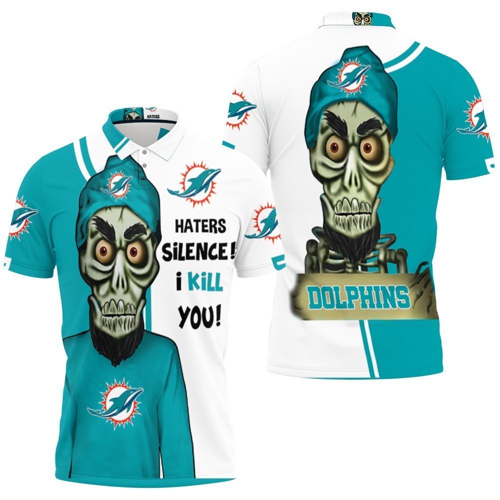 Dolphins Haters I Kill You 3d Polo Shirt All Over Print Shirt 3d T-shirt