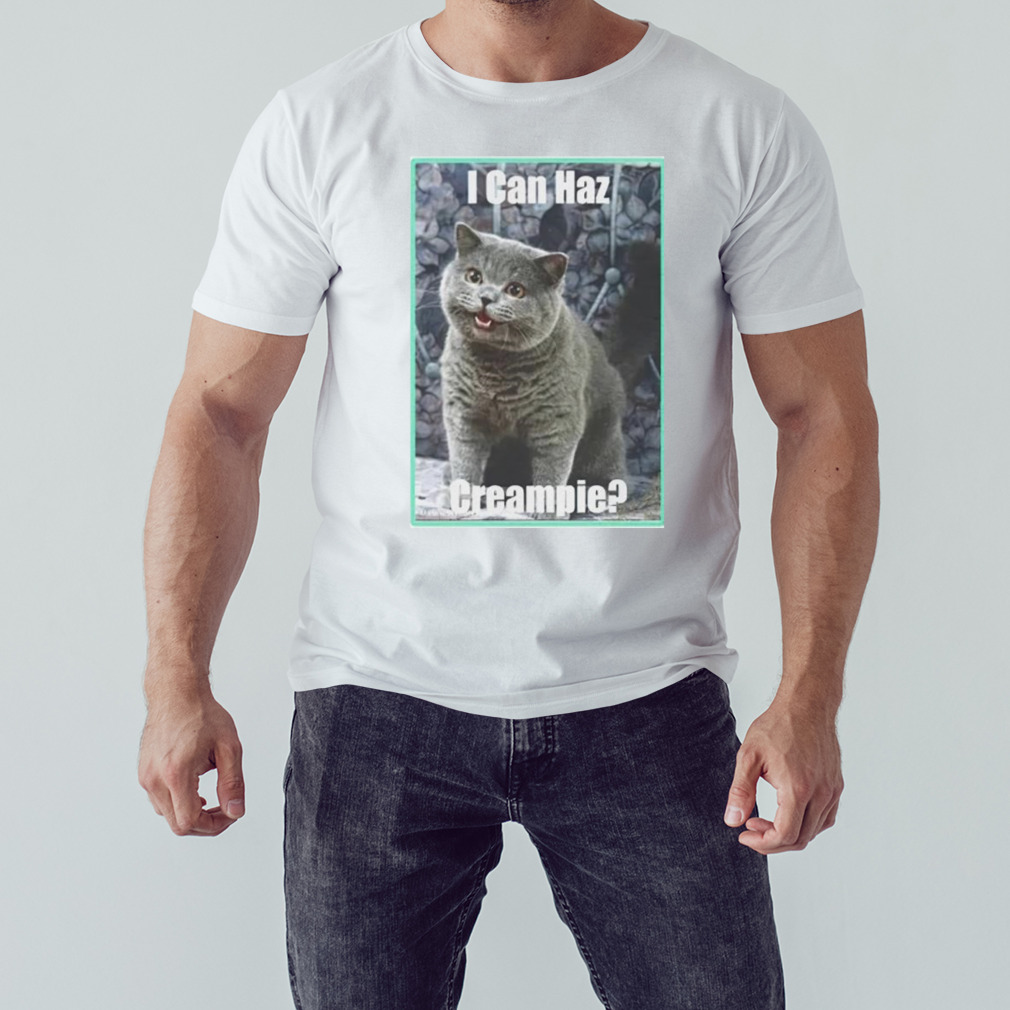 Cat i can haz creampie shirt 1 Unisex shirt