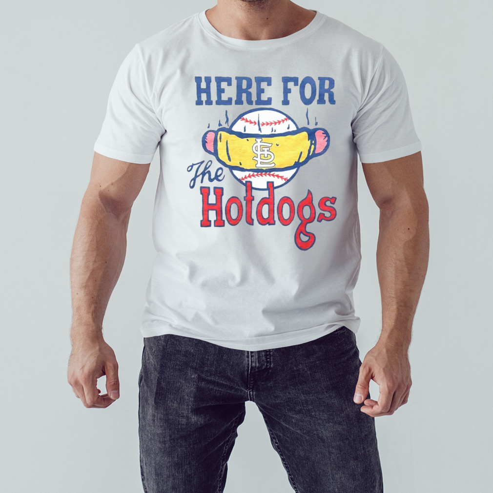 St. Louis Cardinals Here For The Hotdogs T-shirt,Sweater, Hoodie