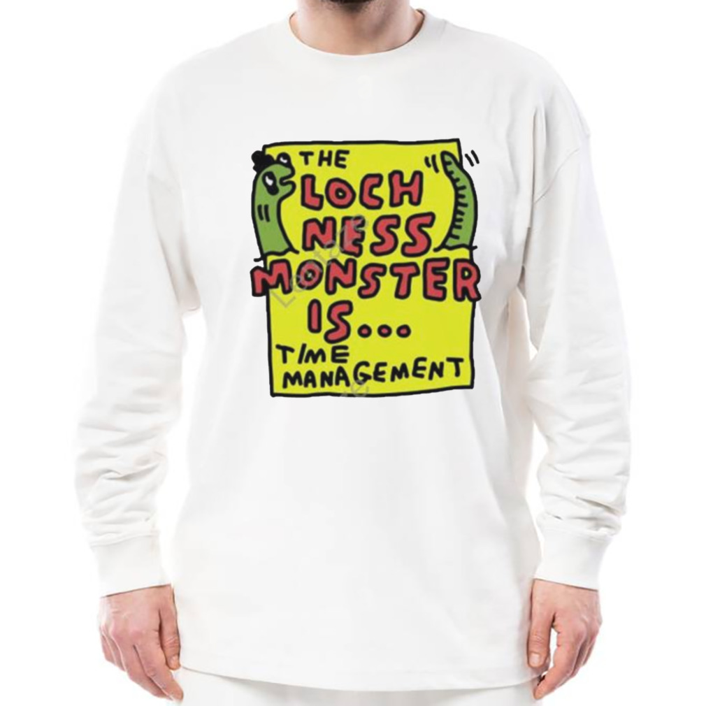 The Loch Ness Monster Is Time Management Shirt 3 Longsleeve shirt