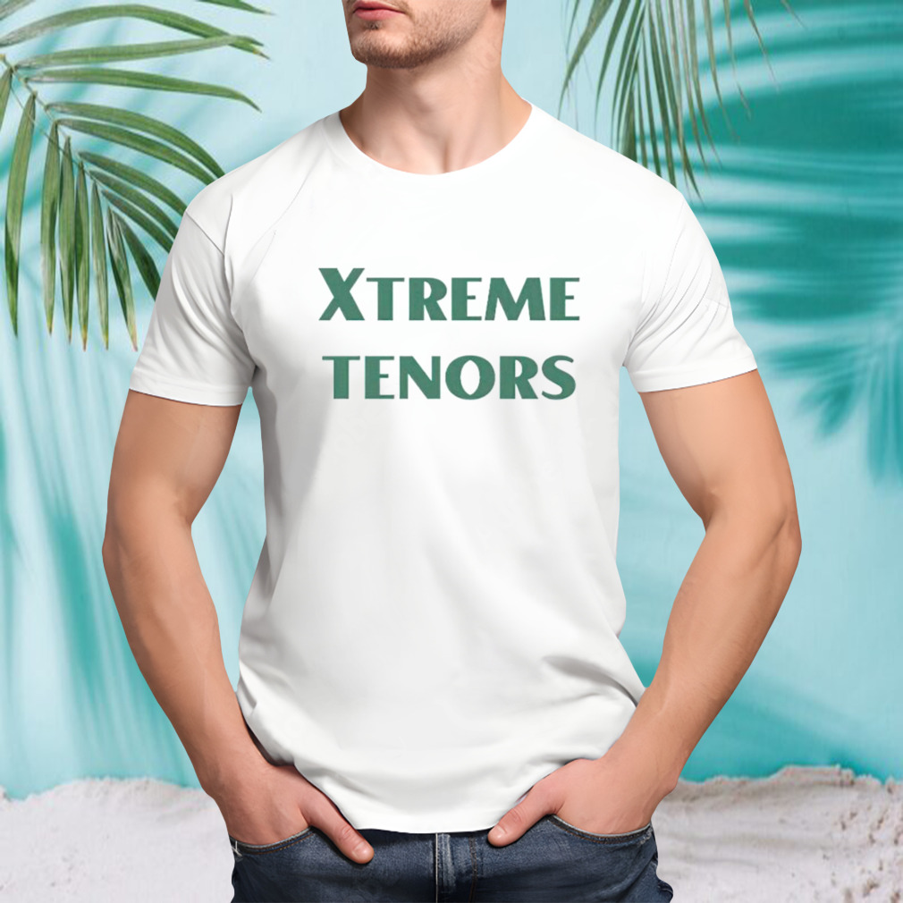 Xtreme tenors shirt