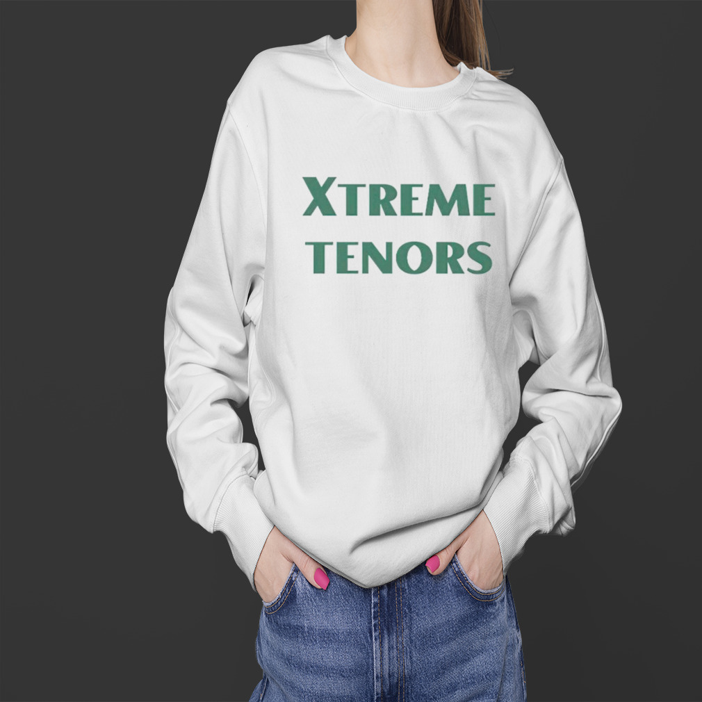 Xtreme tenors shirt 4 Sweater