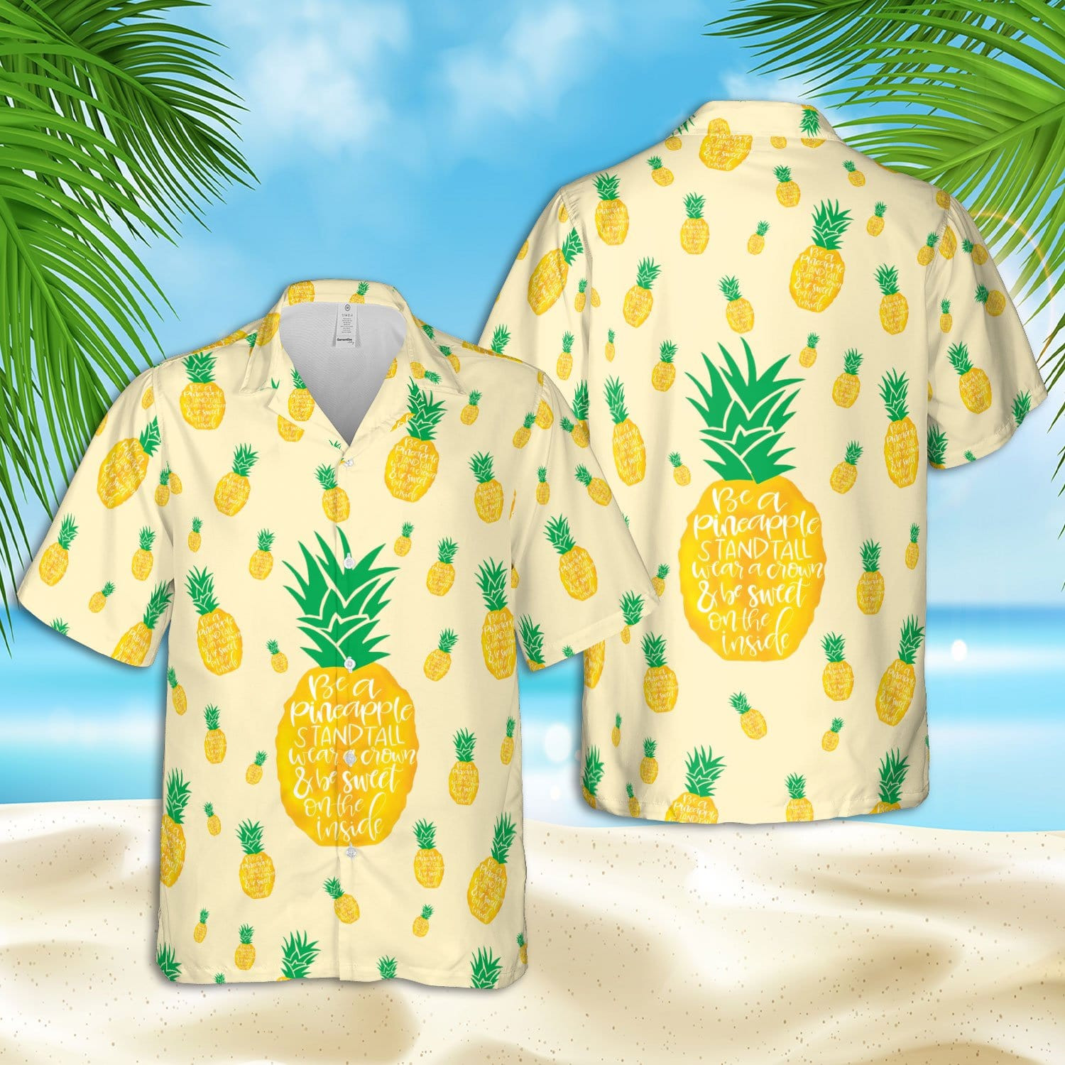 Be A Pineapple - Stand Tall Wear A Crown And Be Sweet Inside Hawaiian Shirts 28721Dh