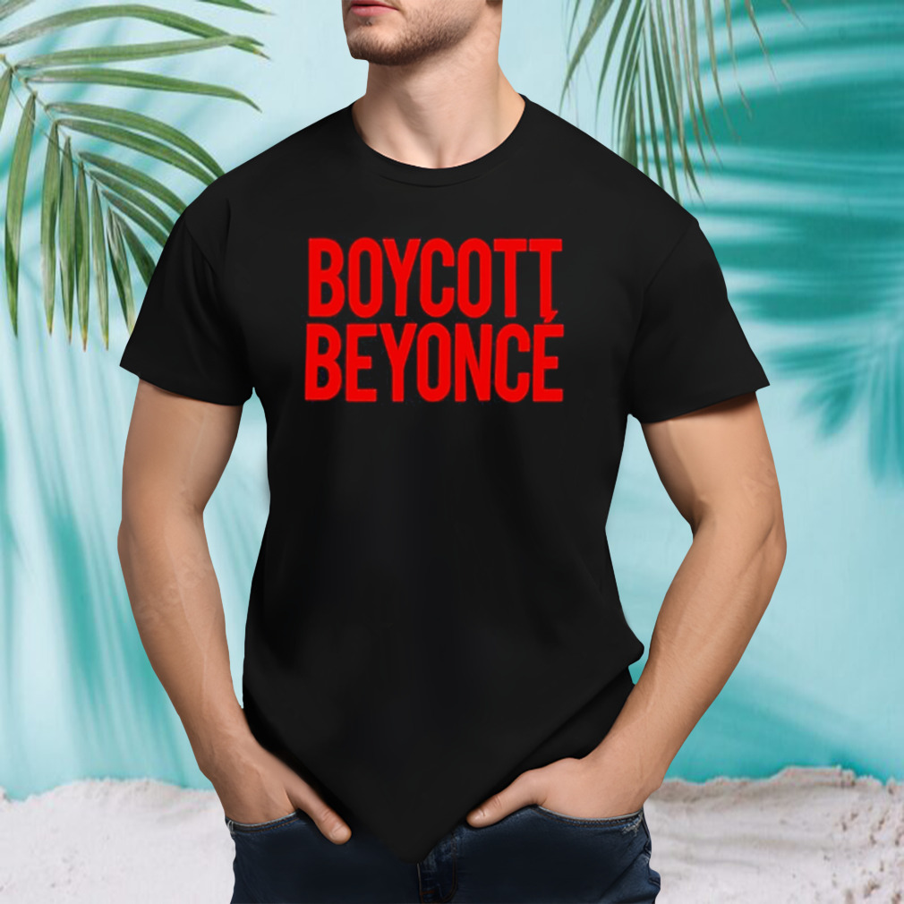 Boycott Beyonce Shirt