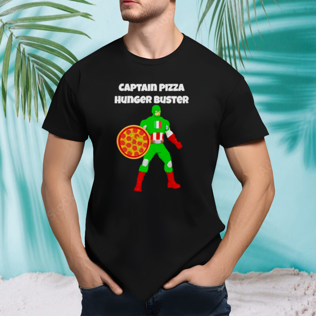Captain Pizza Hunger Buster shirt