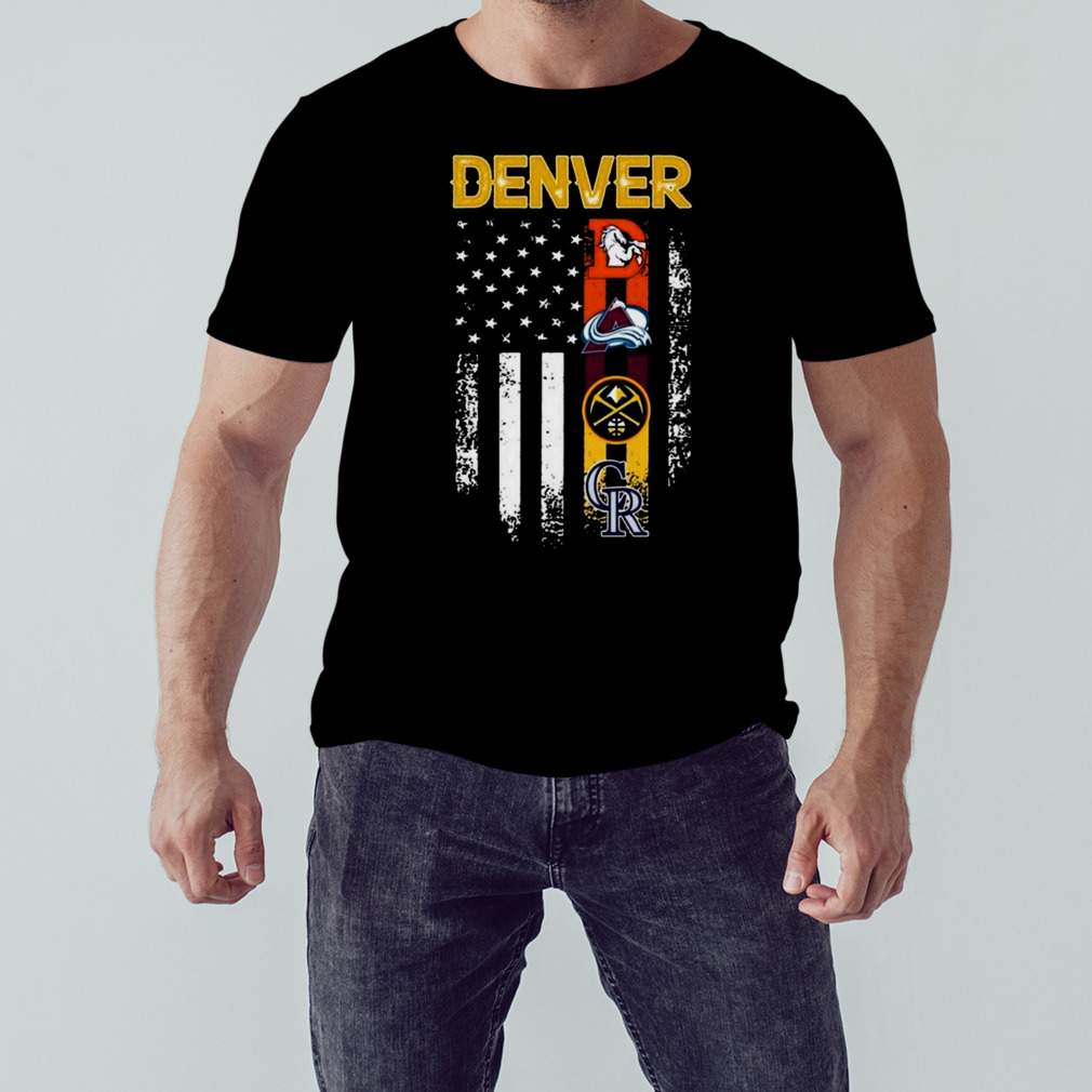Colorado Rockies Denver Nuggets Denver Broncos Colorado Avalanche With USA Flag Shirt