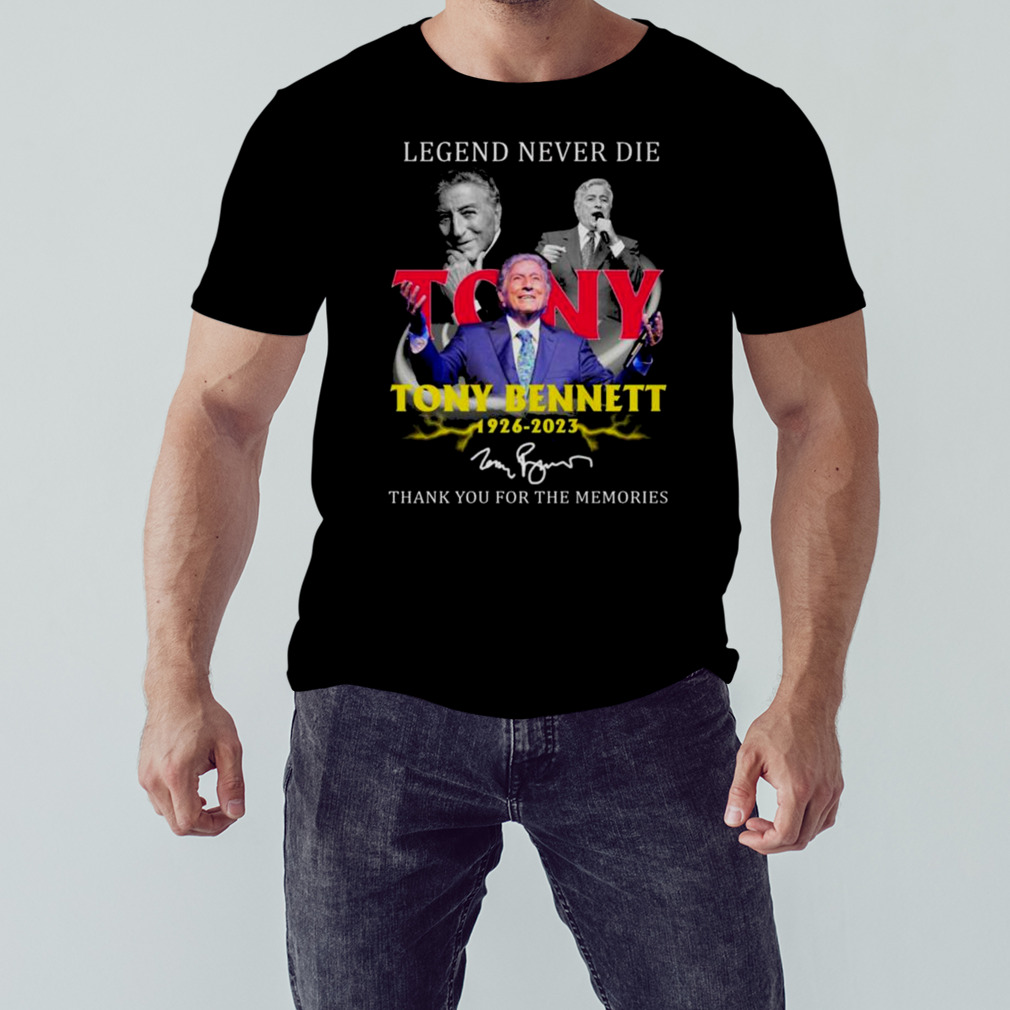 Legends Never Die Tony Bennett 1926-2023 Thank You For The Memories Signature shirt