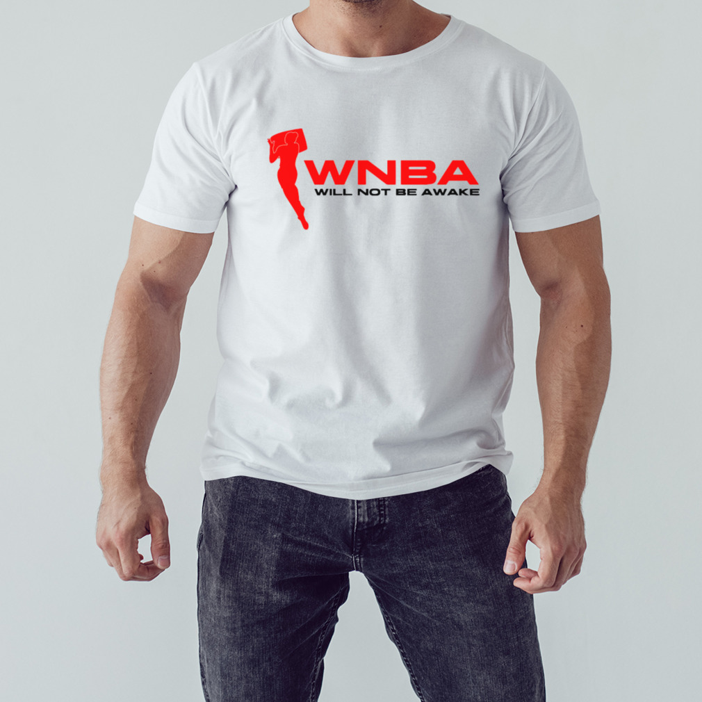 Official Wnba Will Not Be Awake Shirts - Briotee