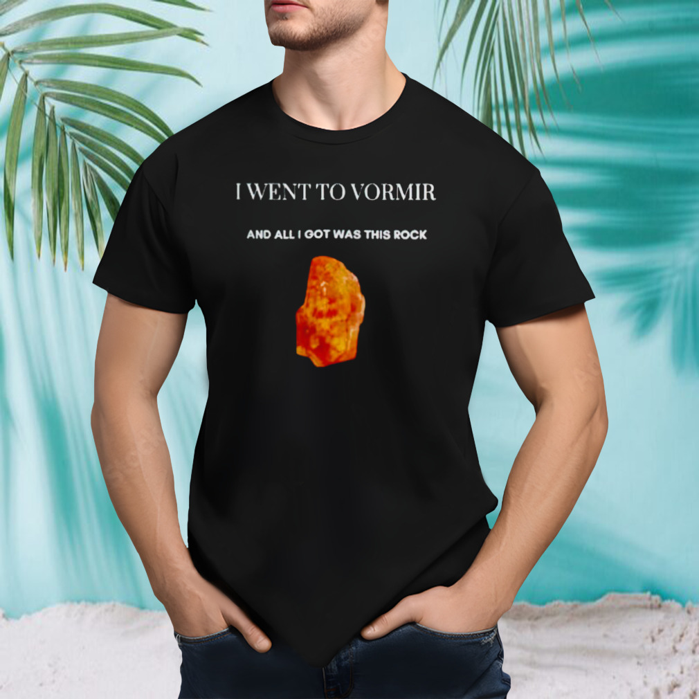I went to vormir and all i got was this rock shirt
