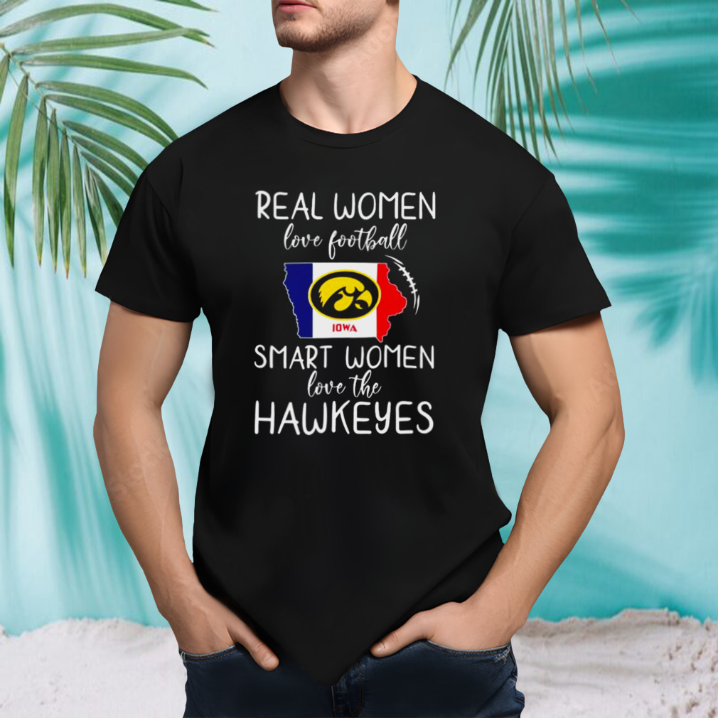 Real Women Love Football Smart Women Love The Hawkeyes 2023 shirt