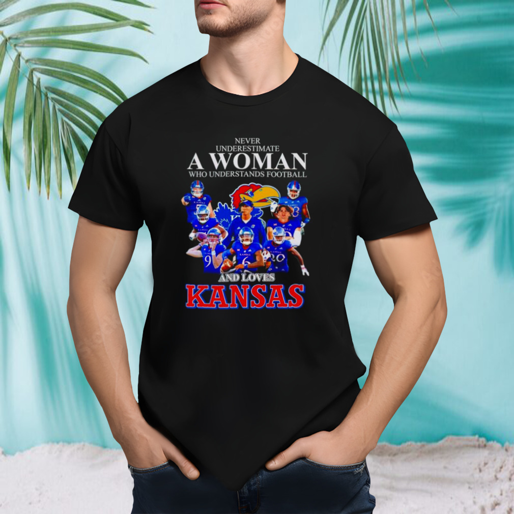 Never underestimate a woman who understands football and loves Kansas shirt
