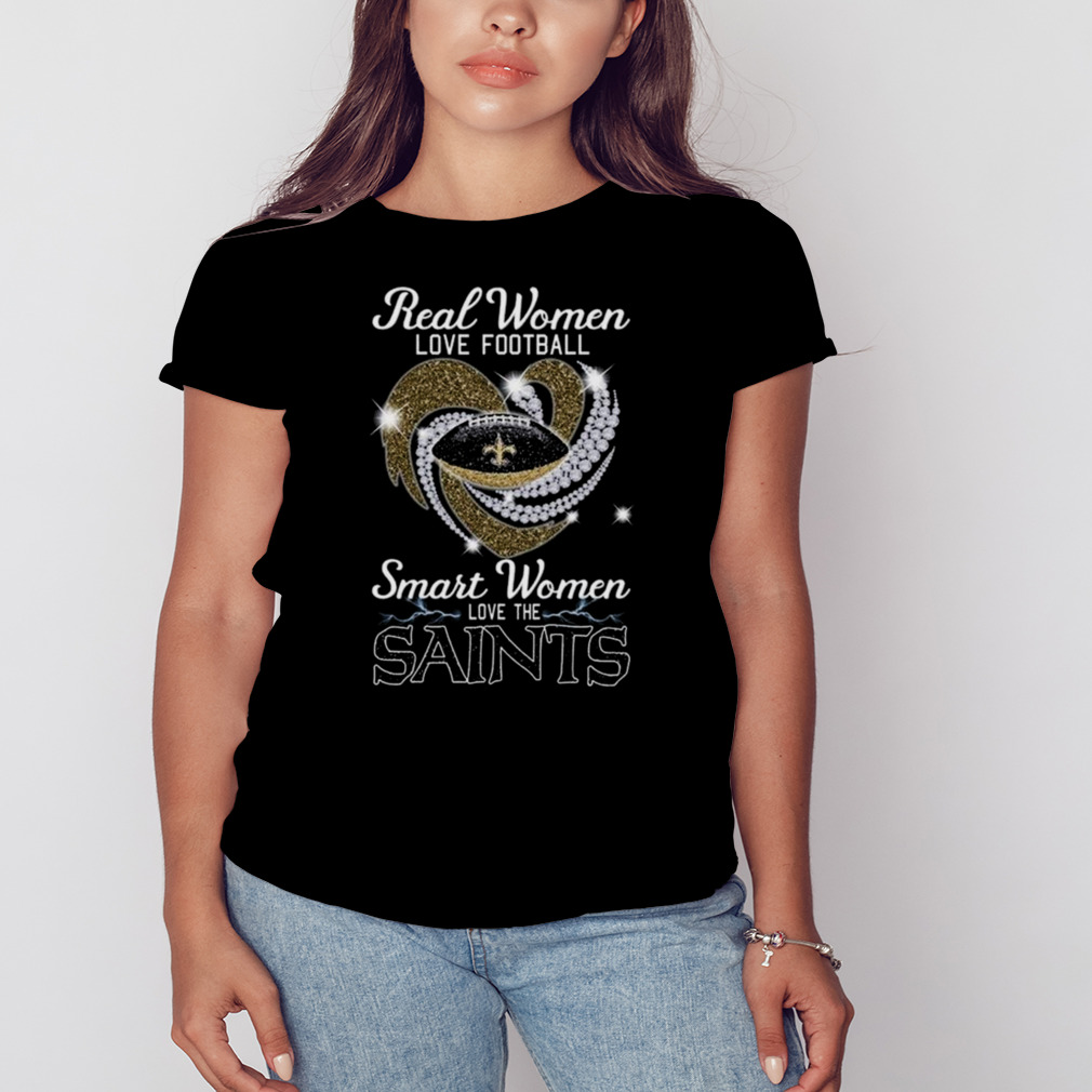 Real Women Love Football Smart Women Love The New Orleans Saints Heart  Diamond 2023 Shirt - Trend Tee Shirts Store