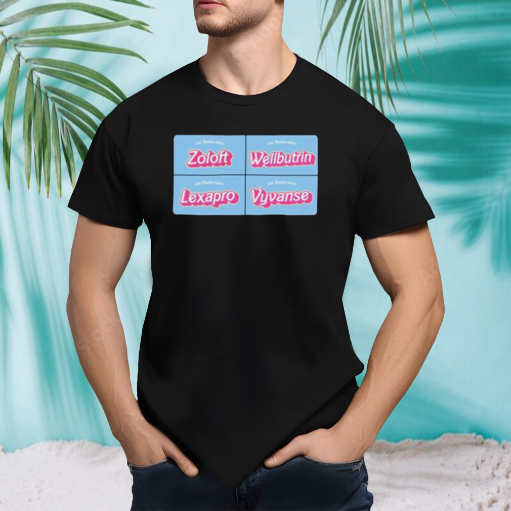 Barbie Takes Zoloft Wellbutrin Lexapro Vyvanse Shir