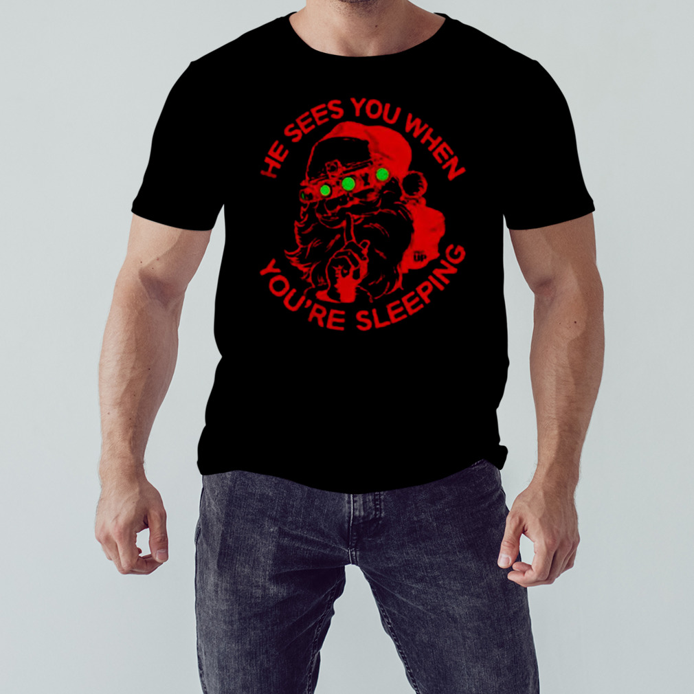 He sees you when you’re sleeping shirt 1 Unisex tshirt