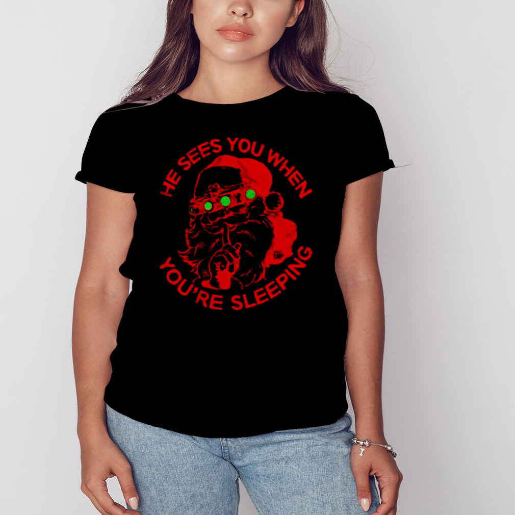 He sees you when you’re sleeping shirt 2 Women's tshirt