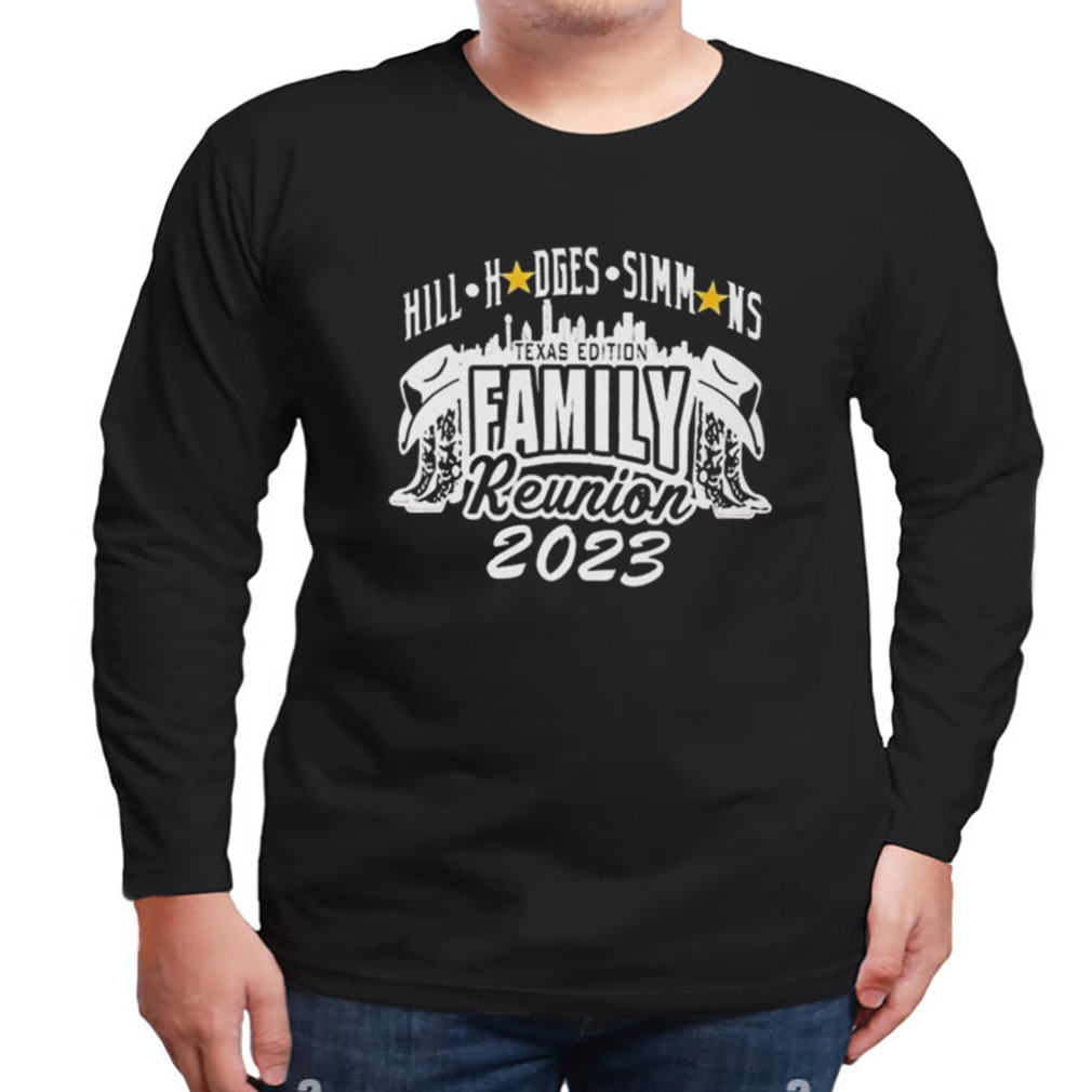 Hill Hodges Simmons Texas Edition Family Reunion 2023 Logo Shirt 3 Longsleeve tshirt