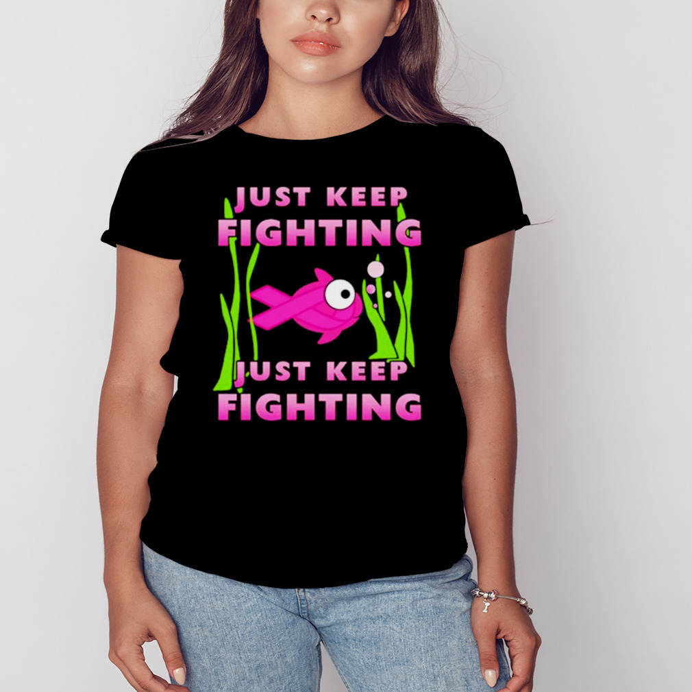 Just keep fighting funny Breast Cancer shirt 2 Women's tshirt