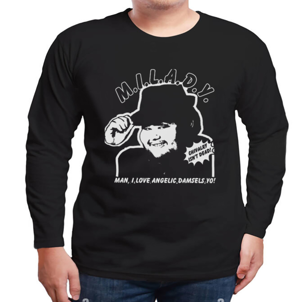 M.I.L.A.D.Y. Man I Love Angelic Damsels Yo 2023 Shirt 3 Longsleeve tshirt