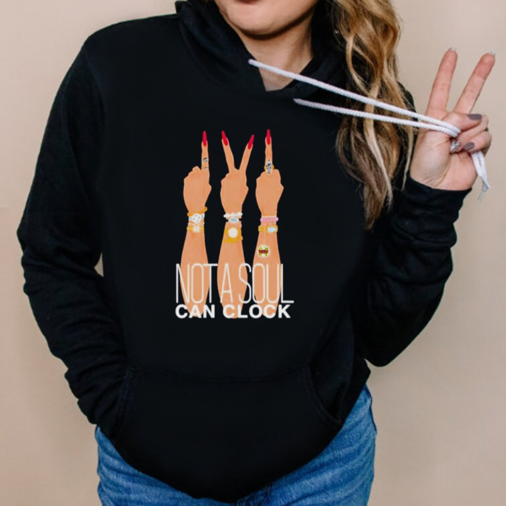 Monica Beverly Hillz not a Soul can clock shirt 5 Hoodies