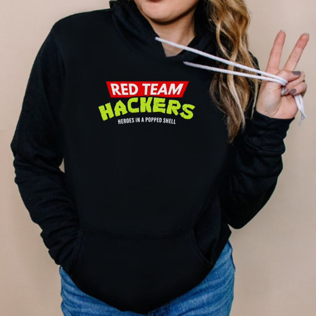 Red team hackers heroes in a popped shell shirt 5 Hoodies