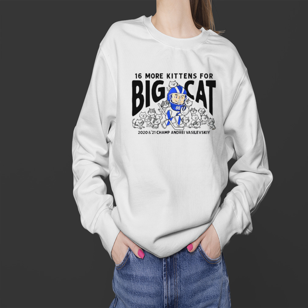 16 Big Kittens For Big Cat Andrei Vasilevskiy Shirt